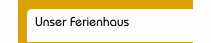 Unser Ferienhaus